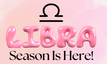 Libra Season is Here!